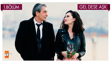 Gel Dese Aşk 1. Bölüm