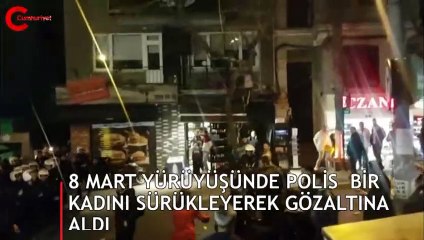 8 MART YÜRÜYÜŞÜNE MÜDAHALE