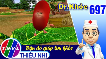 Dr. Khỏe - Tập 697: Đậu đỏ giúp tim khỏe