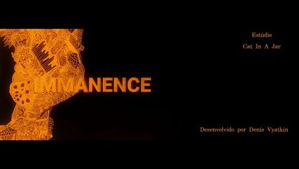 [INDIE]IMMANENCE[PARTE 3]