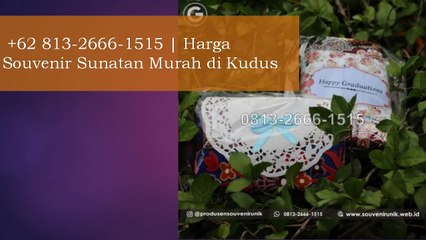 SALE!!! +62 813-2666-1515_Harga Souvenir Sunatan Murah di Kudus
