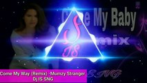 Come My Baby Remix | Dj IS SNG | Punjabi Remix Songs | Punjabi Songs