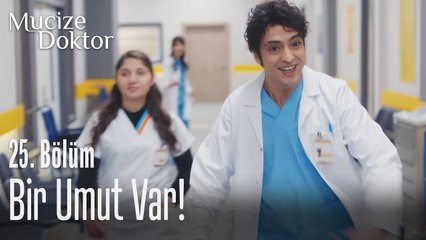 Bir umut var - Mucize Doktor 25. Bölüm