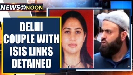 Delhi riots: Couple with ISIS link arrested, planned attacks in capital |  OneIndia News
