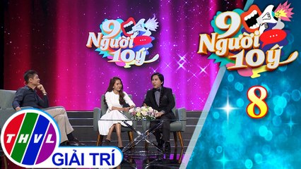 9 Người 10 ý - Tập 8: Quan điểm của các nghệ sĩ về tiền quan trọng như thế nào trong cuộc sống