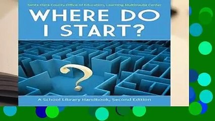 Full Version  Where Do I Start? A School Library Handbook Complete
