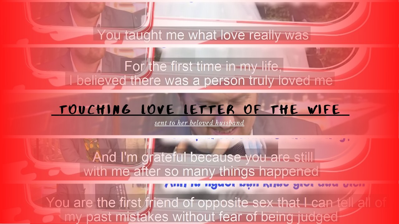 A TOUCHING LOVE LETTER OF A WIFE SENT TO HER HUSBAND