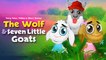 The Wolf and The Seven Little Goats - Tales For Kids