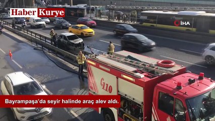 Bayrampaşa’da seyir halinde araç alev aldı