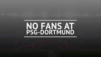 Breaking News - PSG-Dortmund to be played behind closed doors