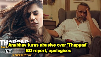 Anubhav Sinha turns abusive over 'Thappad' BO report, apologises