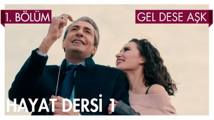Hayat Dersi Bir ! - Gel Dese Aşk 1. Bölüm