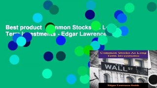 Best product  Common Stocks As Long Term Investments - Edgar Lawrence Smith
