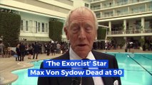 ‘The Exorcist’ Star Max Von Sydow Dead at 90