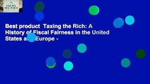 Best product  Taxing the Rich: A History of Fiscal Fairness in the United States and Europe -