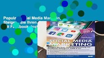 Popular Social Media Marketing: Steigern Sie Ihren Unternehmenserfolg mit Facebook, Instagram,