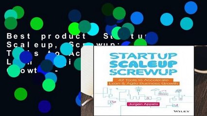 Best product  Startup, Scaleup, Screwup: 42 Tools to Accelerate Lean   Agile Business Growth -