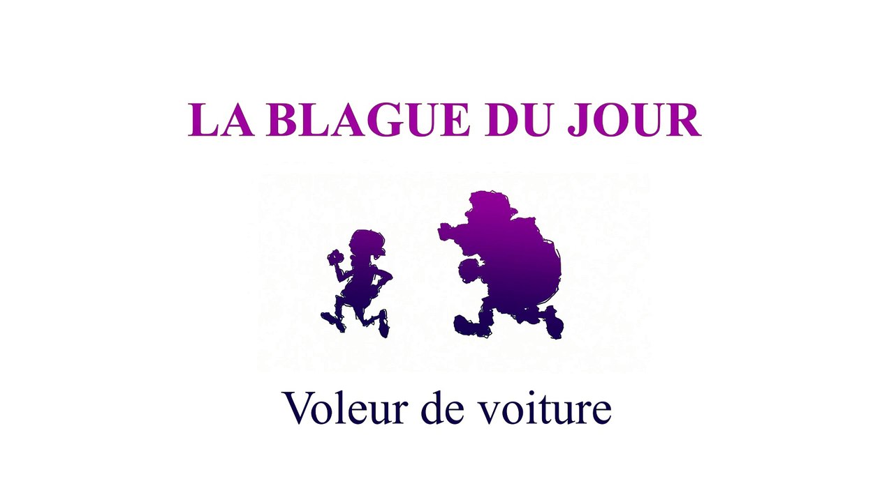 Voleur de voiture - La blague du jour