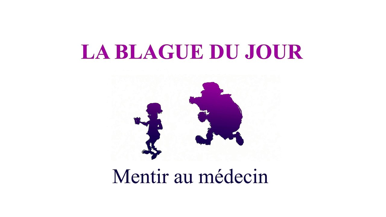 Mentir au médecin - La blague du jour