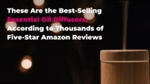 These Are the Best-Selling Essential Oil Diffusers, According to Thousands of Five-Star Amazon Reviews