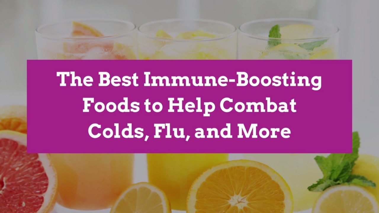 The Best Immune-Boosting Foods to Help Combat Colds, Flu, and More