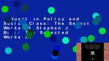 Education Policy and Social Class: The Selected Works of Stephen J. Ball: The Selected Works of