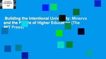 Building the Intentional University: Minerva and the Future of Higher Education (The MIT Press)