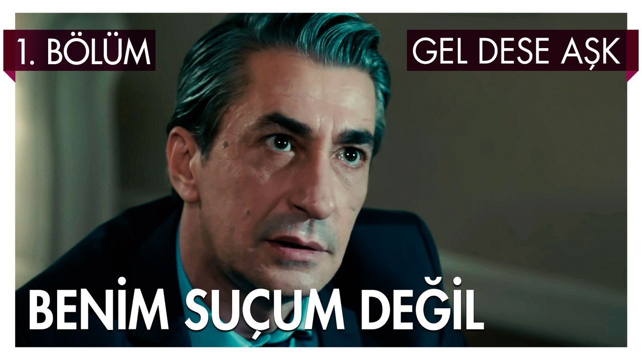 Benim suçum Değil! - Gel Dese Aşk 1. Bölüm