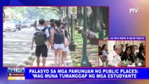 Palasyo sa mga pamunuan ng public places: 'Wag muna tumanggap ng mga estudyante