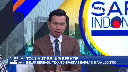 Dinilai Kurang Efektif, Tol Laut Belum Berhasil Tekan Biaya Logistik