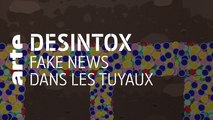 Fake news dans les tuyaux | 09/03/2020 | Désintox | ARTE