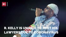 R. Kelly Has Coronavirus Problems