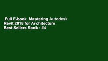 Full E-book  Mastering Autodesk Revit 2018 for Architecture  Best Sellers Rank : #4