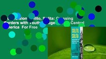 Full version  Solito, Solita: Crossing Borders with Youth Refugees from Central America  For Free