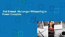 Full E-book  No Longer Whispering to Power Complete