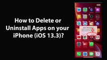 How to Delete or Uninstall Apps on your iPhone (iOS 13.3)?