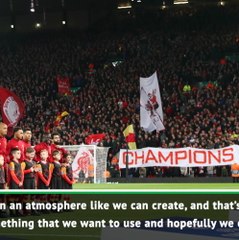Klopp calls for Liverpool to use Anfield's unique atmosphere