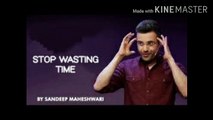 Stop Wasting time by Sandeep Maheshwari
