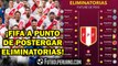 ELIMINATORIAS QATAR 2022: ¿FIFA POSTERGARÁ INICIO DE PARTIDOS POR CORONAVIRUS? | SELECCIÓN PERUANA
