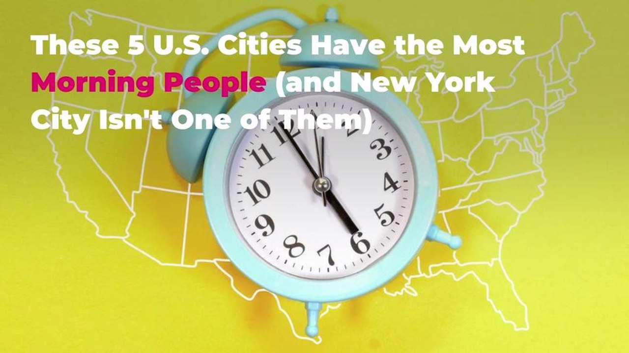 These 5 U.S. Cities Have the Most Morning Peopl...