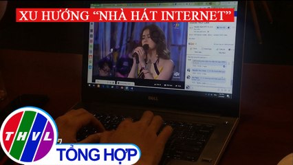 Thưởng thức âm nhạc thời công nghệ 4.0 với nhà hát trực tuyến