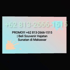 PROMO!!! +62 813-2666-1515 | Beli Souvenir Hajatan Sunatan di Makassar