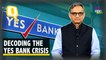 Yes Bank Crisis: Steps Taken by Govt Is Troublesome Not Relieving