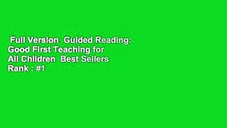 Full Version  Guided Reading: Good First Teaching for All Children  Best Sellers Rank : #1
