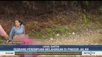 Ibu Hamil di Lebak Terpaksa Melahirkan di Pinggir Jalan
