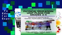 Full Version  Physical Education Unit Plans for Grades 3-4: Learning Experiences in Games,