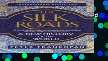 R.E.A.D The Silk Roads: A New History of the World Full version
