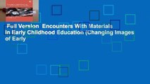 Full Version  Encounters With Materials in Early Childhood Education (Changing Images of Early