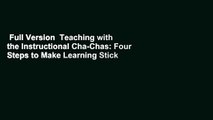 Full Version  Teaching with the Instructional Cha-Chas: Four Steps to Make Learning Stick