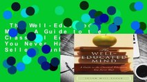 The Well-Educated Mind: A Guide to the Classical Education You Never Had  Best Sellers Rank : #5